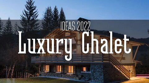 150 luxury chalet / interior design / real estate