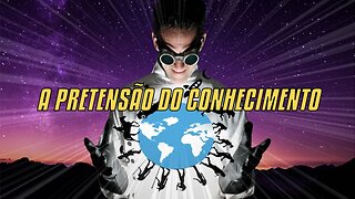 A Pretensão Do Conhecimento