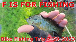 Bike Fishing Trip 7-29-2023