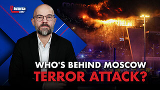 Who’s Behind the Moscow Terror Attack? The U.S.? Russia?