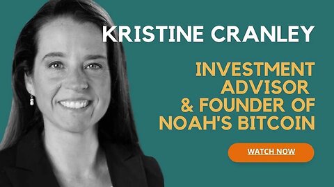 AT15 - Kristine Cranley, Investment Advisor Representative and Founder of Noah's Bitcoin
