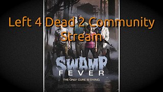 Left 4 Dead 2 Community Stream - Gameplay/Livestream