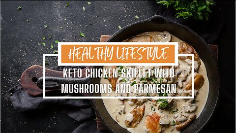 Keto chicken skillet with mushrooms and parmesan