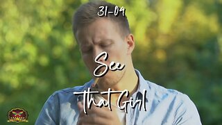 31-04 See That Girl (OFFICIAL MUSIC VIDEO)