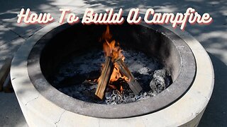 How To Build A Fire | Campfire | Autumn Nights | Camping Basics