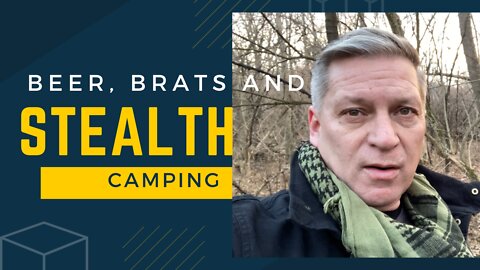 Beer, Brats And Stealth Camping