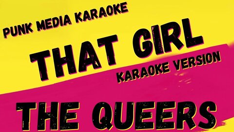 THE QUEERS ✴ THAT GIRL ✴ KARAOKE INSTRUMENTAL ✴ PMK