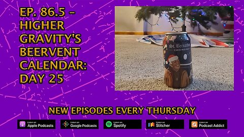 CPP Ep. 86.5 – Higher Gravity's Beervent Calendar: Day 25