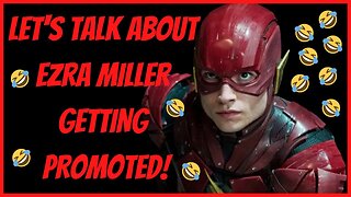 LET'S TALK ABOUT EZRA MILLER GETTING PROMOTED!