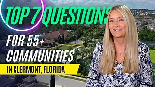 Top 7 Questions to Ask When Looking for A 55+ Community in the Clermont Florida Area.