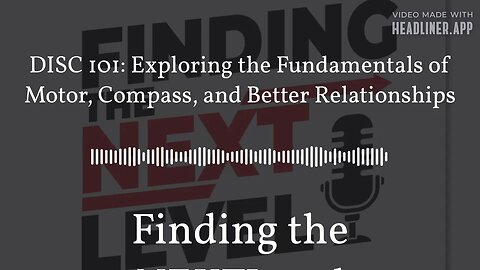 DISC 101: Exploring the Fundamentals of Motor, Compass, and Better Relationships | Finding the...