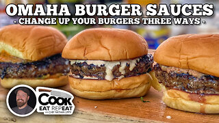 Omaha Burger Sauces Three Ways | Blackstone Griddles