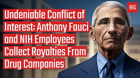 Undeniable Conflict of Interest: Anthony Fauci & NIH Employees Collect Royalties From Drug Companies