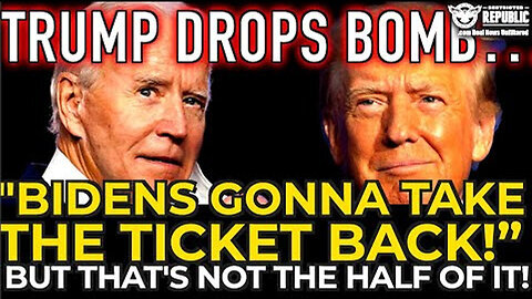 Trump Drops Bombshell, 'BIDEN'S GONNA TAKE BACK THE TICKET!'