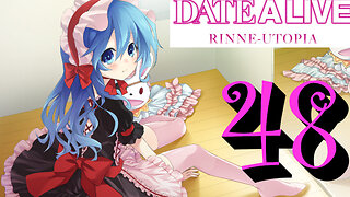 Let's Play Date A Live: Rinne Utopia [48] Yoshino's Wonder (Good Ending)