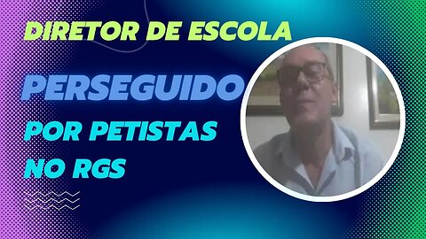 FLAVIO GABARDO, DIRETOR DE ESCOLA, AFASTADO POR PERSEGUIDORES PETISTAS NO RS