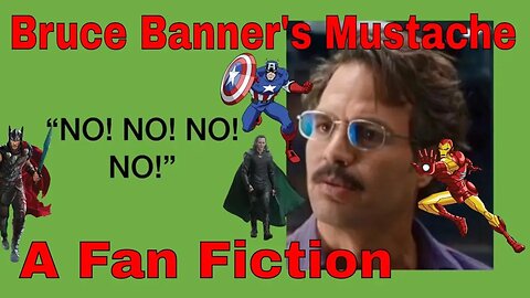 Bruce Banner's Mustache A Marvel Fan Fiction 😂