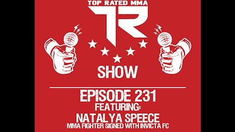 Ep. 231 - Natalya "The Beast" Speece - Professional MMA Invicta FC Fighter signed to TKO Sports