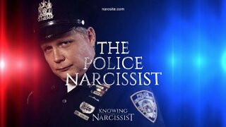 The Police Narcissist Part One