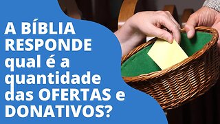 A BÍBLIA RESPONDE qual é a quantidade das OFERTAS e DONATIVOS? - Leandro Quadros - Escola Sabatina