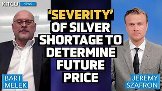 Severe Silver Shortages: Bart Melek Predicts Pricing Effects