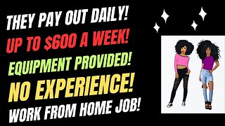 They Pay Out Daily! Up To $600 Week Equipment Provided No Experience Work From Home Job Remote Job