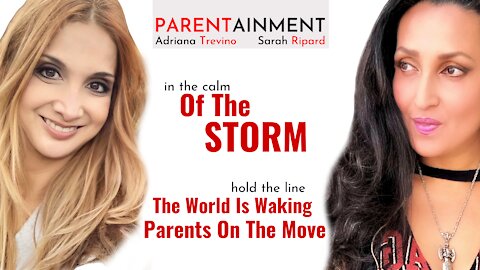 𝟓.𝟏𝟔.𝟐𝟏 EP. 47 PARENTAINMENT | 𝐈𝐧 𝐓𝐡𝐞 𝐂𝐚𝐥𝐦 𝐎𝐟 𝐓𝐡𝐞 𝐒𝐭𝐨𝐫𝐦, World Waking Parents On The Move