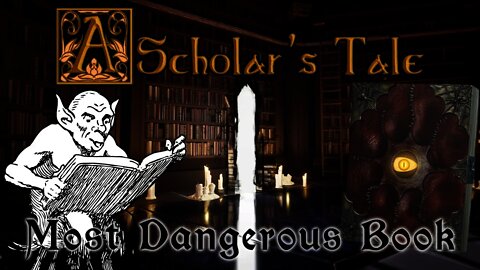 A Scholar's Tale - Most Dangerous Book