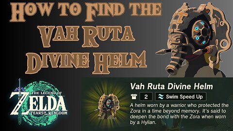 How to Find the Vah Ruta Divine Helm in The Legend of Zelda: Tears of the Kingdom!!! #totk