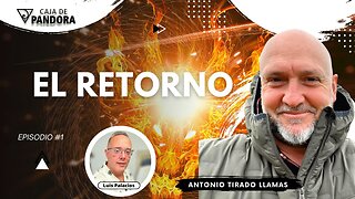 EL RETORNO con Antonio Tirado Llamas