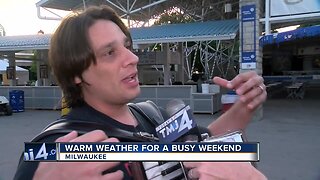 It's a warm weather weekend for a busy weekend in Milwaukee