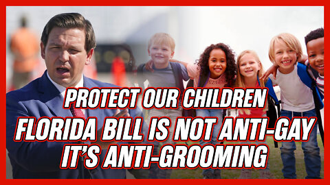 Florida bill is anti-grooming, meant to protect children