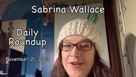 Sabrina Wallace - Daily Roundup (Nov 21, 2023)