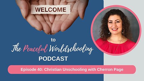 Episode 40: Christian Unschooling with Cherron Page