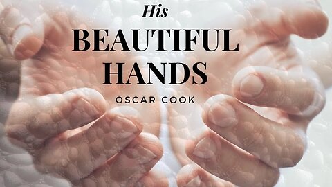 His Beautiful Hands by Oscar Cook