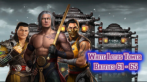 MK Mobile. White Lotus Tower Battles 61 - 65