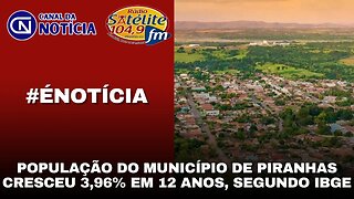 POPULAÇÃO DO MUNICÍPIO DE PIRANHAS CRESCEU 3,96% EM 12 ANOS, SEGUNDO IBGE