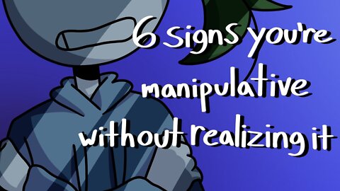 Incredible Unknown Facts About 6 Signs You're Manipulative Without Realizing It
