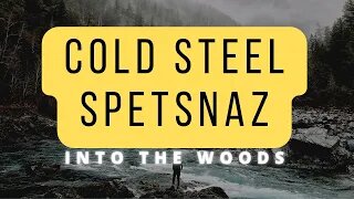 Into The Woods - The Cold Steel Spetsnaz Shovel 2020!