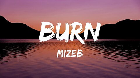 MiZeb - Burn (Lyrics)