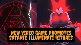 NEW VIDEO GAME OPENLY PROMOTING SATANIC ILLUMINATI RITUALS...