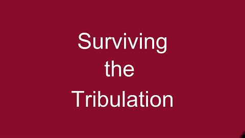 Surviving the Tribulation