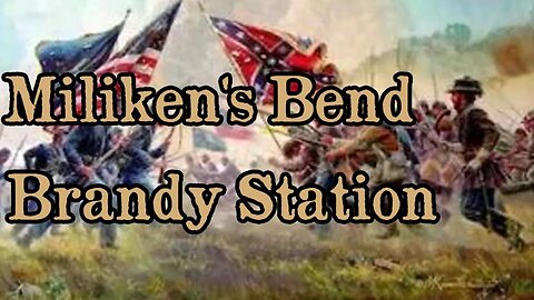 Battles Of The American Civil War | Ep. 63 | Milliken's Bend | Brandy Station