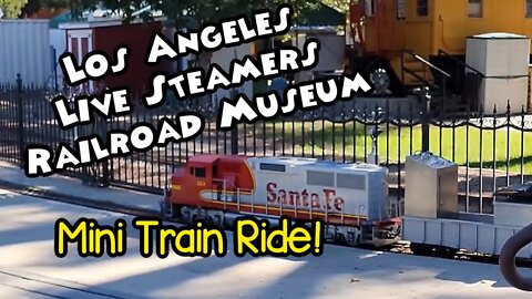Los Angeles Live Steamers Railroad Museum Ultimate Mini Train Ride