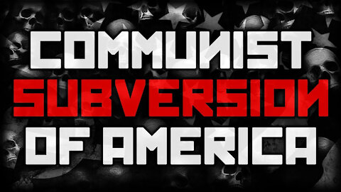 The Communist Subversion of America