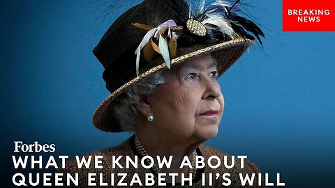 'What We Know About Queen Elizabeth II's Mysterious Will One Year After Her Death | Forbes