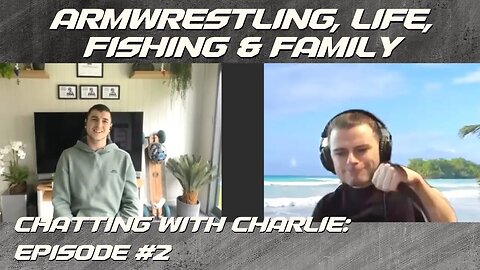 Armwrestling Prospect, Outdoors Man, Lifestyle | Chatting with Charlie #2