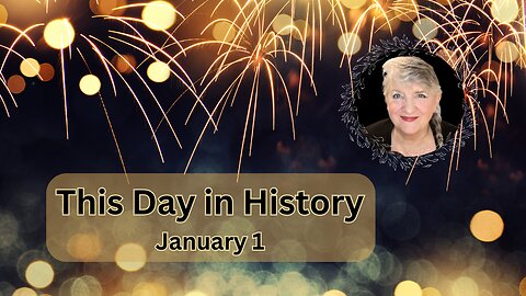 This Day in History - January 1 - NEW YEAR'S EDITION 🎉
