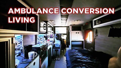 Ambulance Conversion Living - How Are We Doing It?