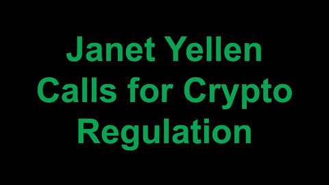 Janet Yellen Calls for Crypto Regulation